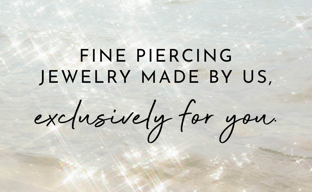 fine piercing jewelry made for you
